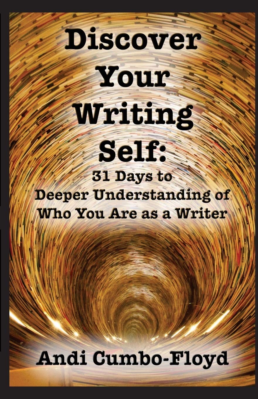 Discover Your Writing Self: 31 Days to Deeper Understanding of Who You Are as a Writer Media & Communication