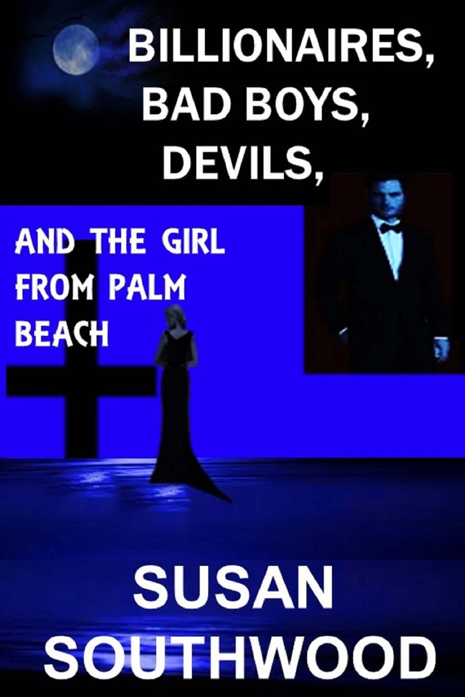 Billionaires, Bad Boys, Devils, And The Girl From Palm Beach Contemporary Romance