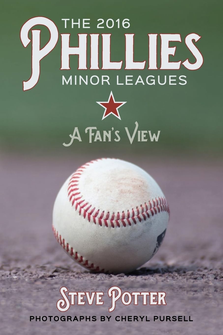 The 2016 Phillies Minor Leagues: A Fan's View book
