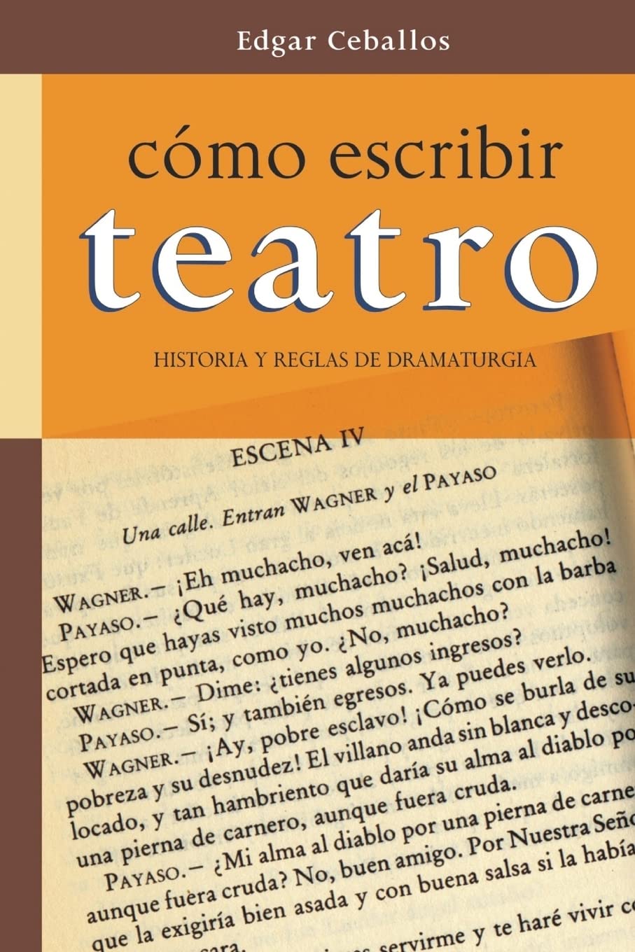 Como escribir teatro: Historia y reglas de dramaturgia (Catálogo de Libros de Artes Escénicas de Escenología Ediciones) Drama
