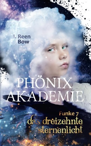 Phönixakademie - Funke 7: Das dreizehnte Sternenlicht (Fantasy-Serie) Urban Fantasy