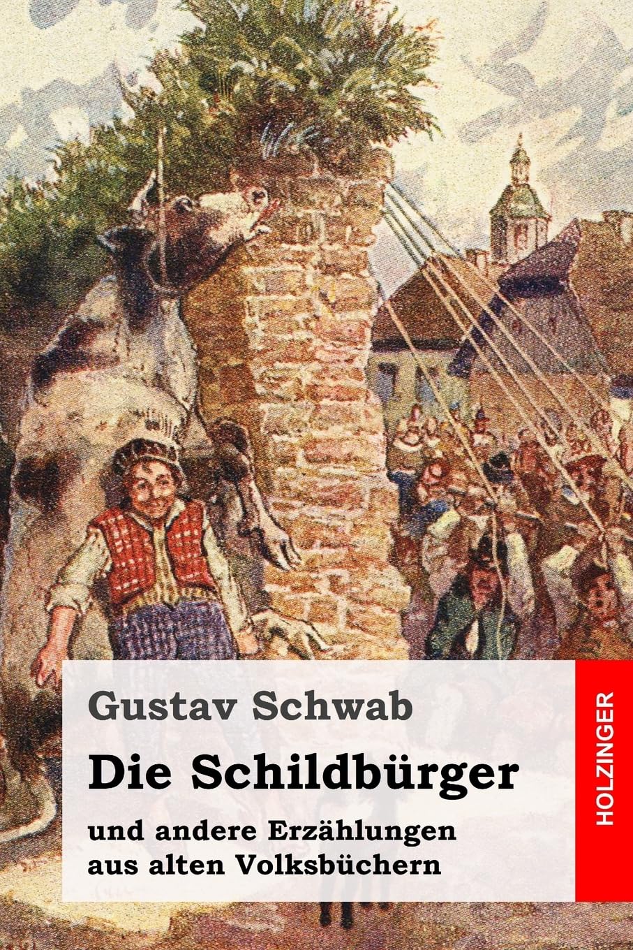 Die Schildbürger: und andere Erzählungen aus alten Volksbüchern Classics