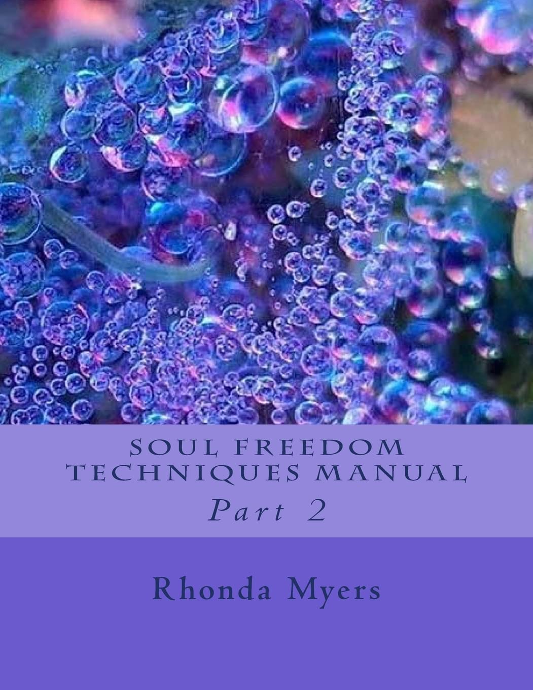 Soul Freedom Techniques Manual: Part 2 Lifestyle
