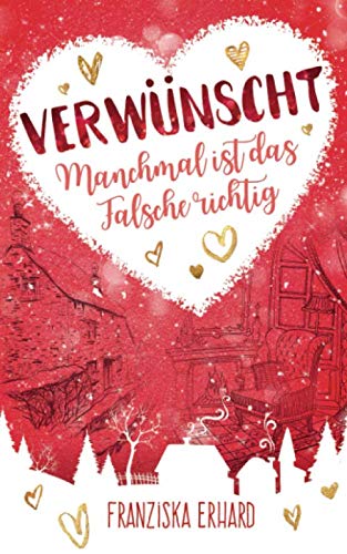 Verwünscht - Manchmal ist das Falsche richtig Contemporary Romance
