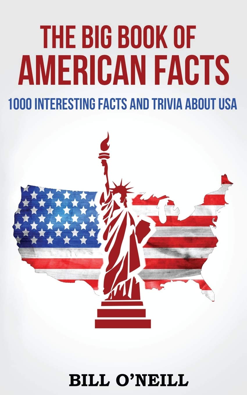 The Big Book of American Facts: 1000 Interesting Facts And Trivia About USA (Trivia USA, Band 1) Learning & Reference
