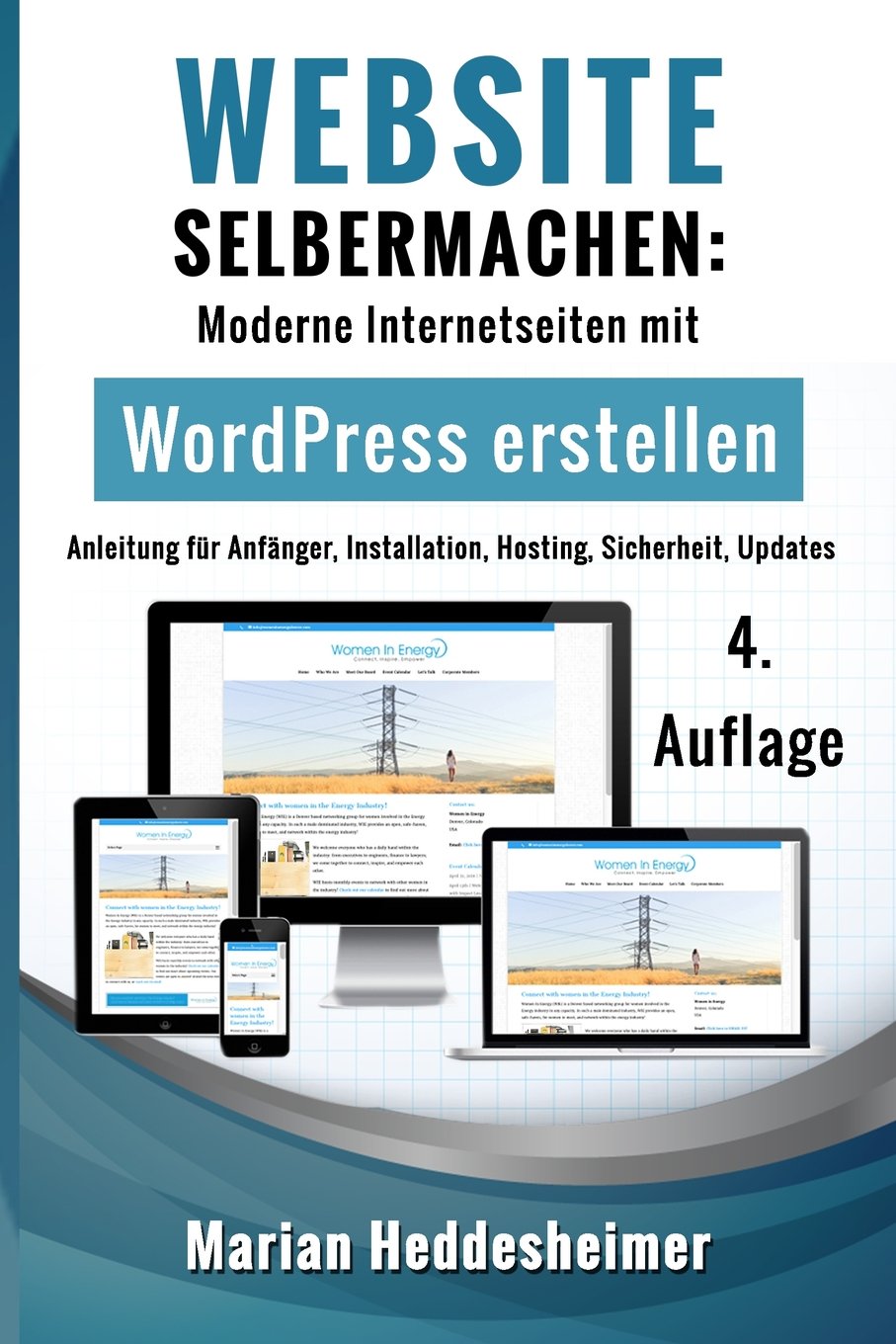 Website Selbermachen: Moderne Internetseiten mit WordPress erstellen: Anleitung für Anfänger, Installation, Hosting, Sicherheit, Updates book