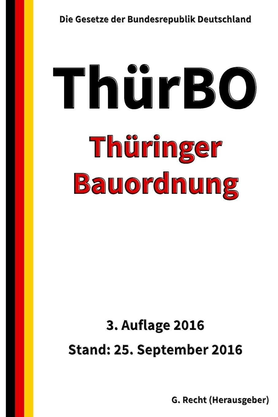 Thüringer Bauordnung (ThürBO), 3. Auflage 2016 Law