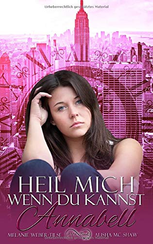 Heil mich wenn du kannst: Annabell (Heil mich-Reihe, Band 2) New Adult
