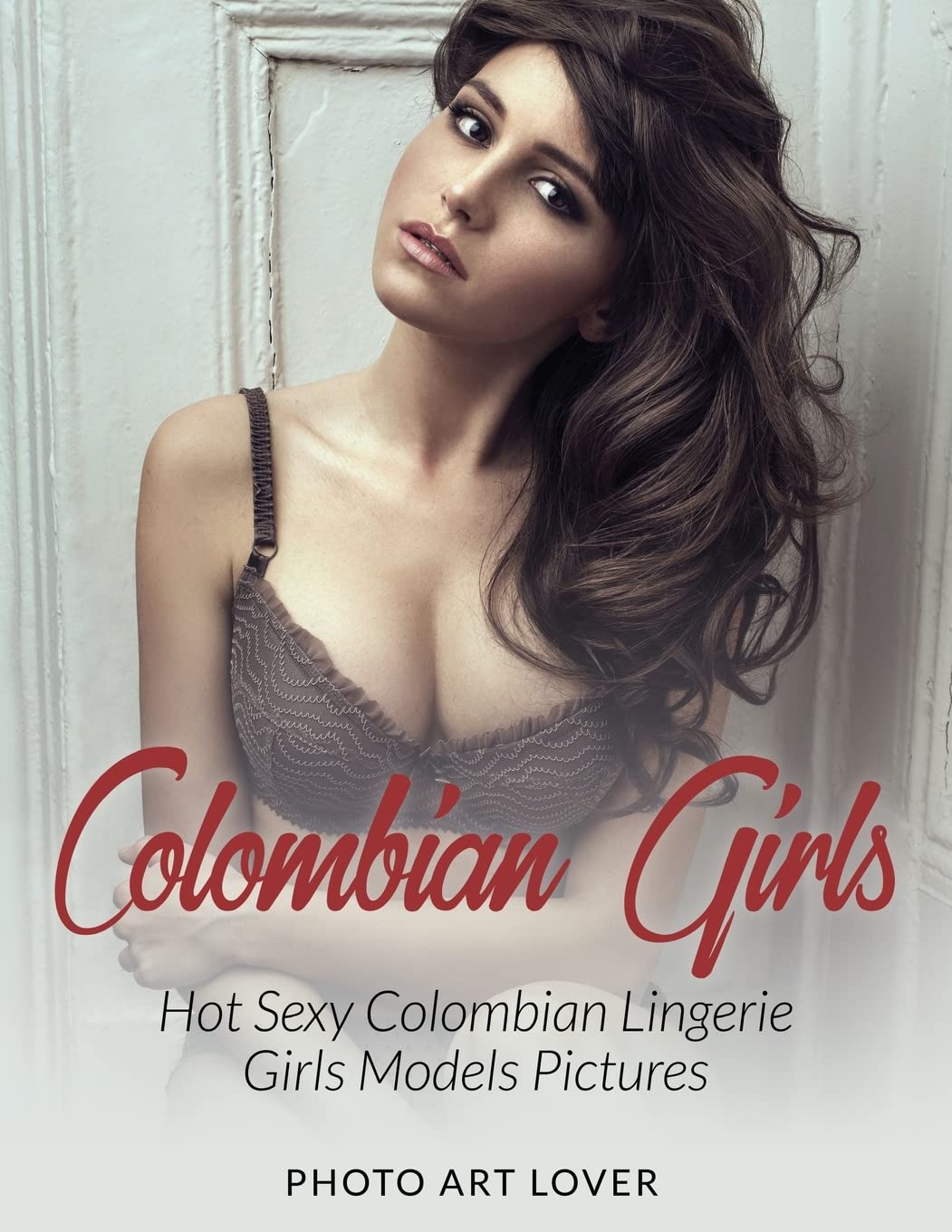 Colombian Girls: Hot Sexy Colombian Lingerie Girls Models Pictures Film, Art & Culture