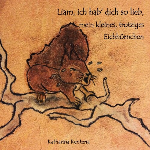 Liam, ich hab dich so lieb, mein kleines, trotziges Eichhörnchen Novels & Short Stories