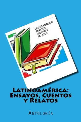 Latinoamerica: Ensayos, cuentos y Relatos Contemporary literature