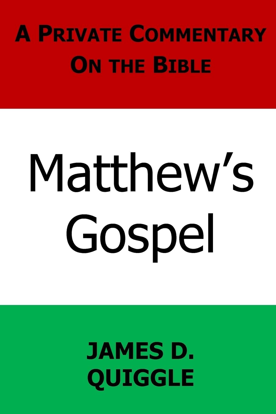 A Private Commentary on the Bible: Matthew's Gospel (A Private CoOmmentary on the Bible, Band 6) Religion & Esotericism