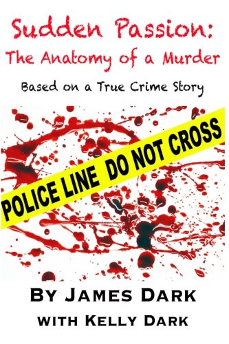 Sudden Passion:: The Anatomy of a Murder Politics & Society