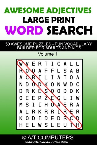 Awesome Adjectives Large Print Word Search: 50 Awesome Puzzles - Fun Vocabulary Builder for Adults and Kids Leisure & Fun