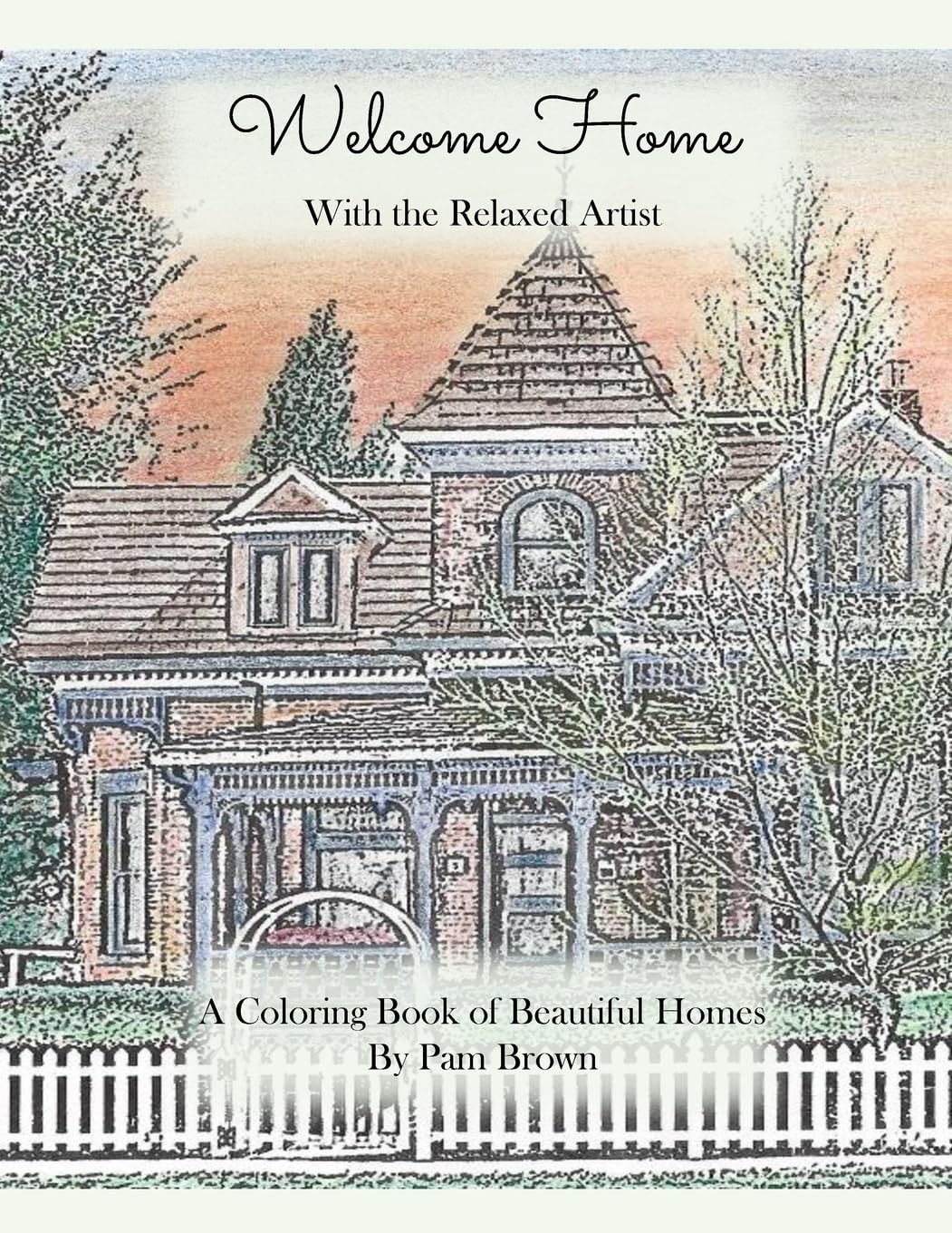 Welcome Home: A Coloring Book of Beautiful Homes with the Relaxed Artist Film, Art & Culture