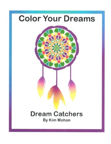 Color Your Dreams: Dream Catchers Coloring Book Film, Art & Culture