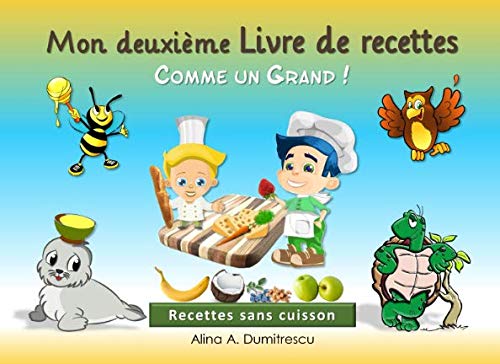 Mon deuxième livre de recettes - Comme un Grand !: Recettes sans cuisson (Livres d'activités pour enfants, Band 2) Tiptoi & Games