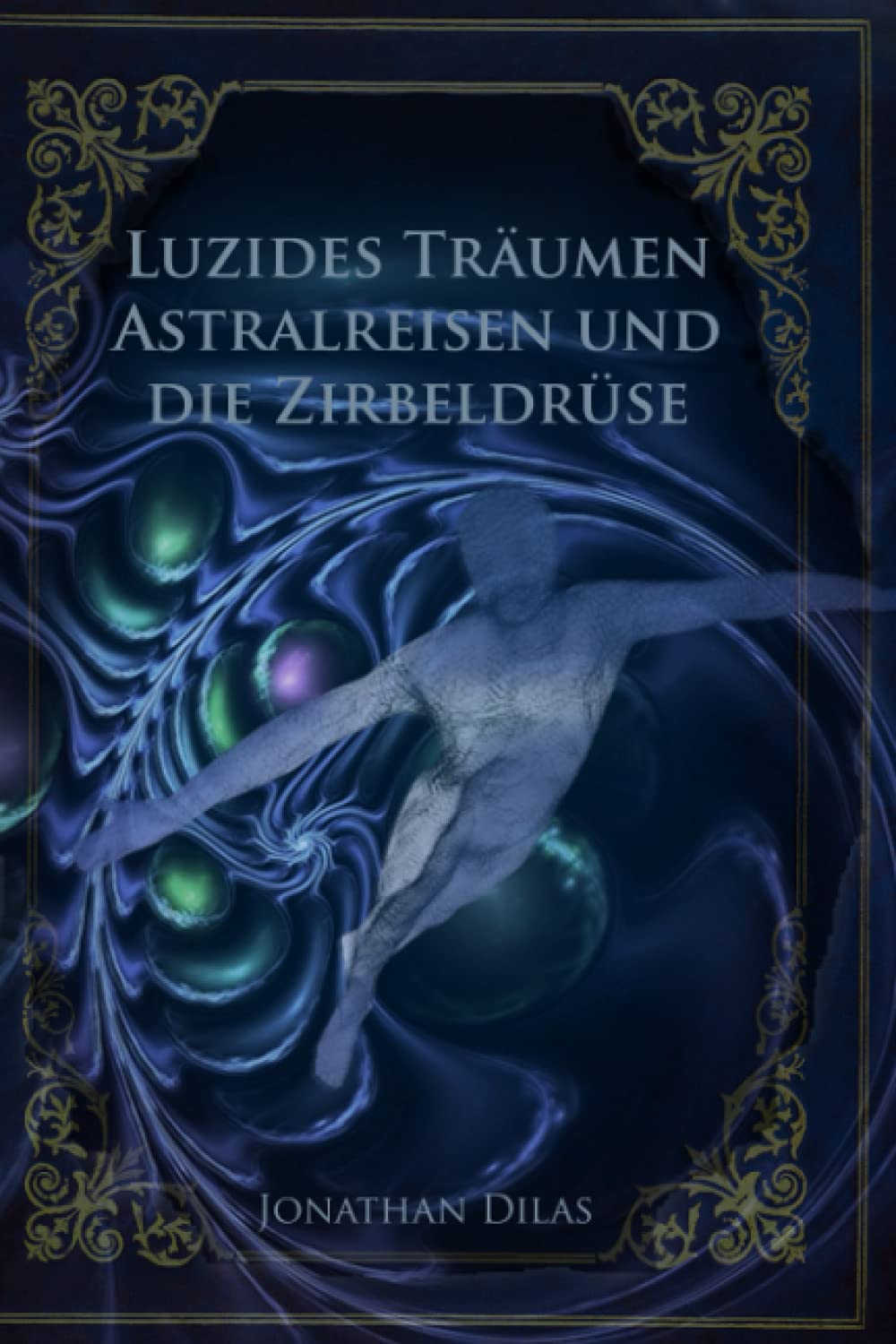 Luzides Träumen , Astralreisen und die Zirbeldrüse: Wege der Bewusstseinserweiterung Lifestyle