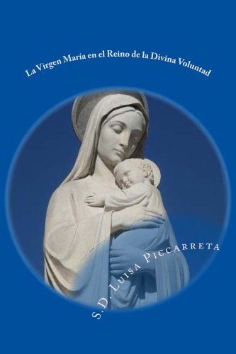 La Virgen María en el Reino de la Divina Voluntad: Libro de Cielo Religion & Esotericism