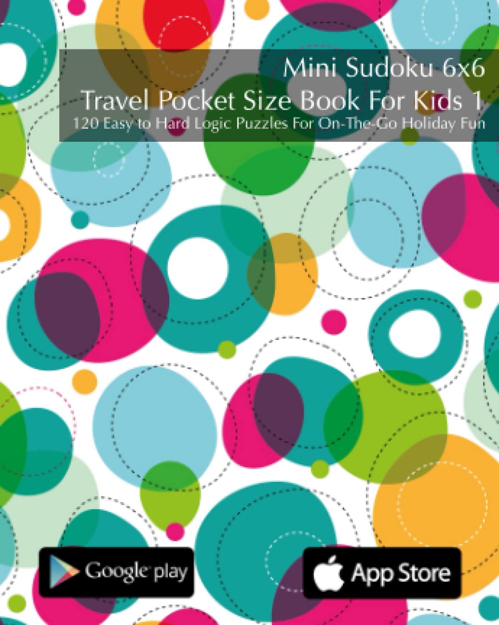 Mini Sudoku 6x6 Travel Pocket Size Book For Kids 1: 120 Easy to Hard Logic Puzzles For On-The-Go Holiday Fun (Sudoku Travel Pocket Size Book For Kids, Band 1) Leisure & Fun