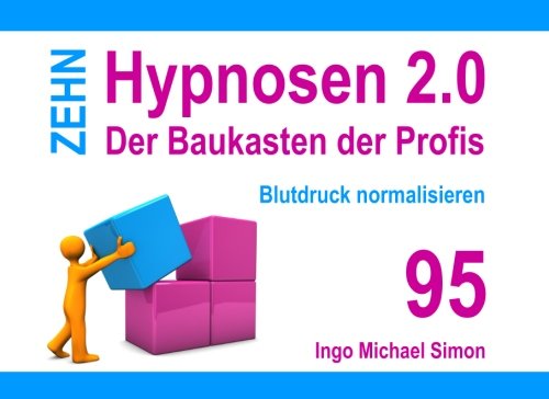 Zehn Hypnosen 2.0 - Band 95: Blutdruck normalisieren Psychology