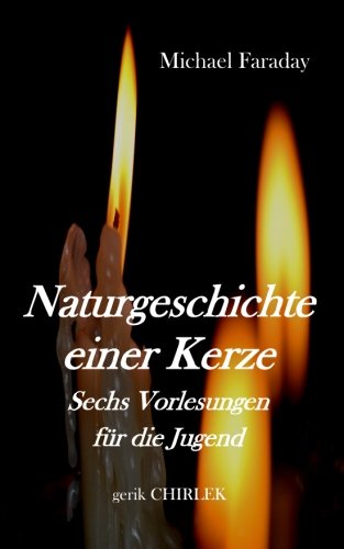 Naturgeschichte einer Kerze.: Sechs Vorlesungen für die Jugend. book