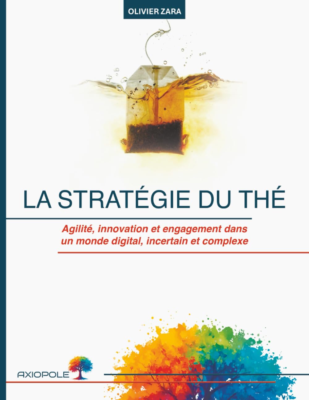 La stratégie du Thé: Agilité, innovation et engagement dans un monde digital, incertain et complexe Business, Finance & Career