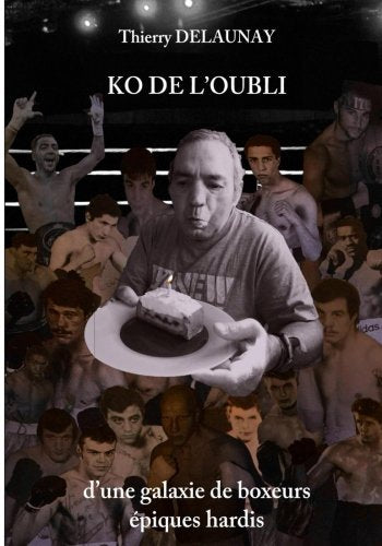 KO de l'oubli: d'une galaxie de boxeurs épiques hardis book