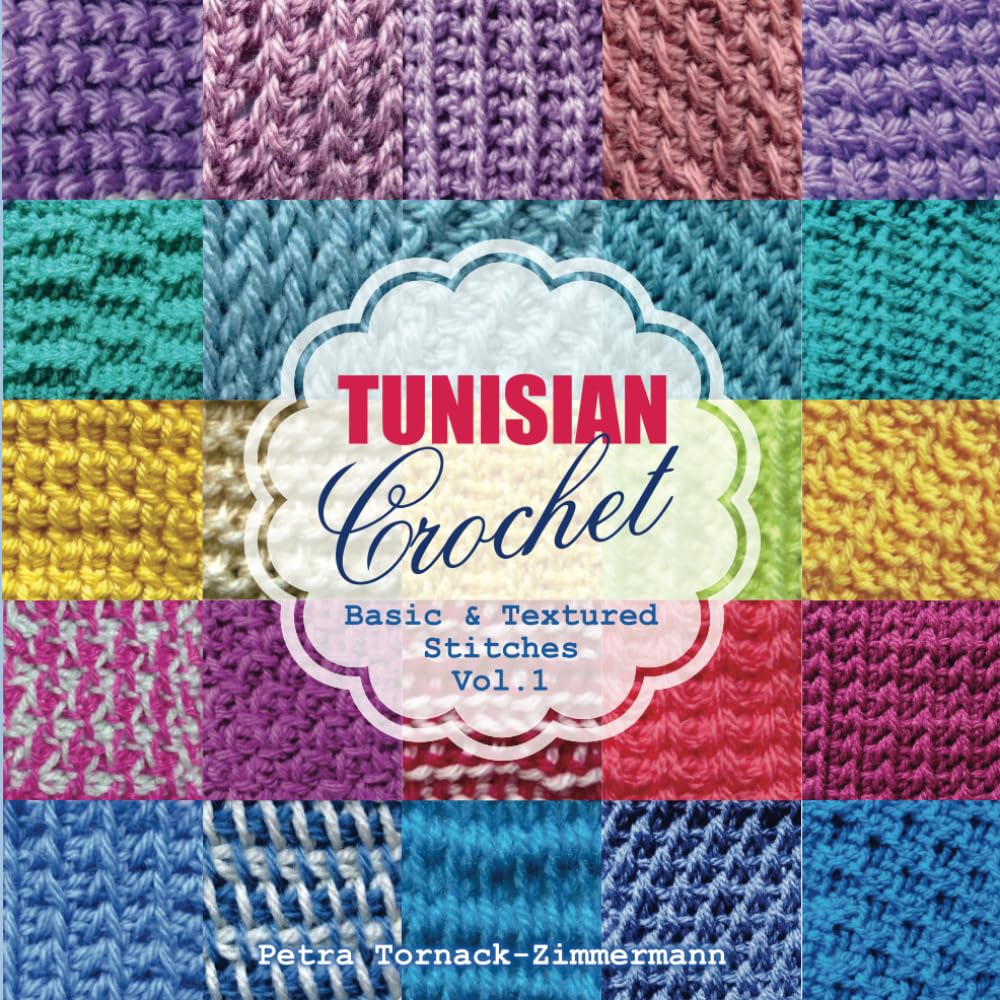 TUNISIAN Crochet - Vol. 1: Basic & Textured Stitches (TUNISIAN Crochet Stitches) Hobbies & Crafts