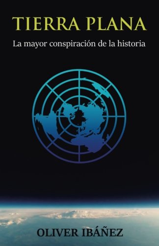 Tierra Plana: La mayor conspiración de la historia Religion & Esotericism