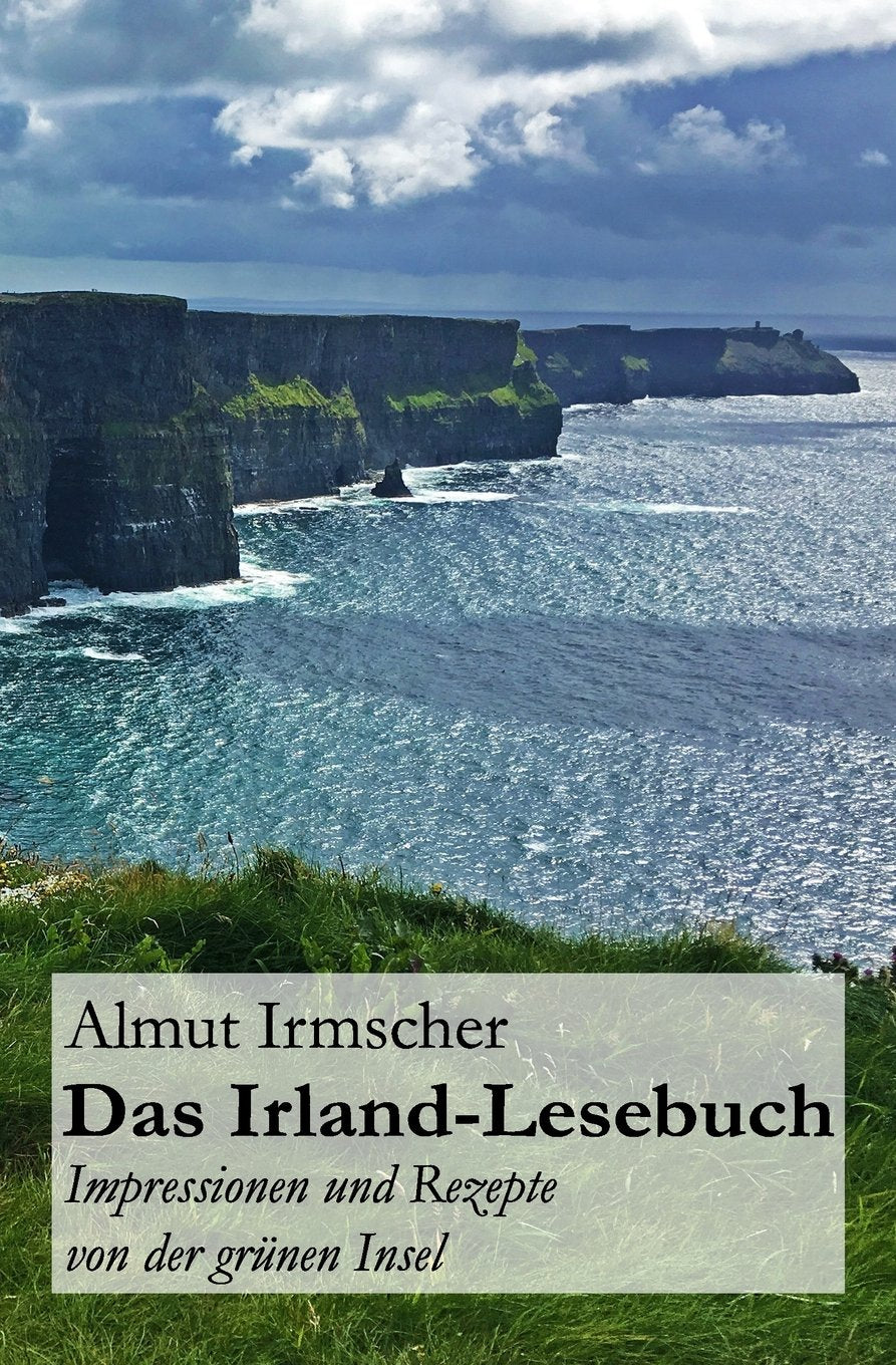 Das Irland-Lesebuch: Impressionen und Rezepte von der grünen Insel Travel