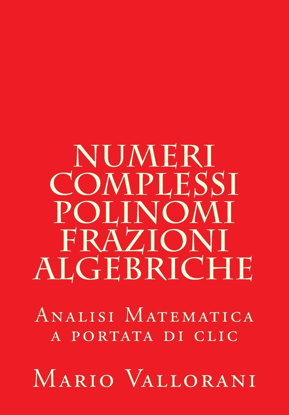 Numeri Complessi, Polinomi, Frazioni Algebriche book