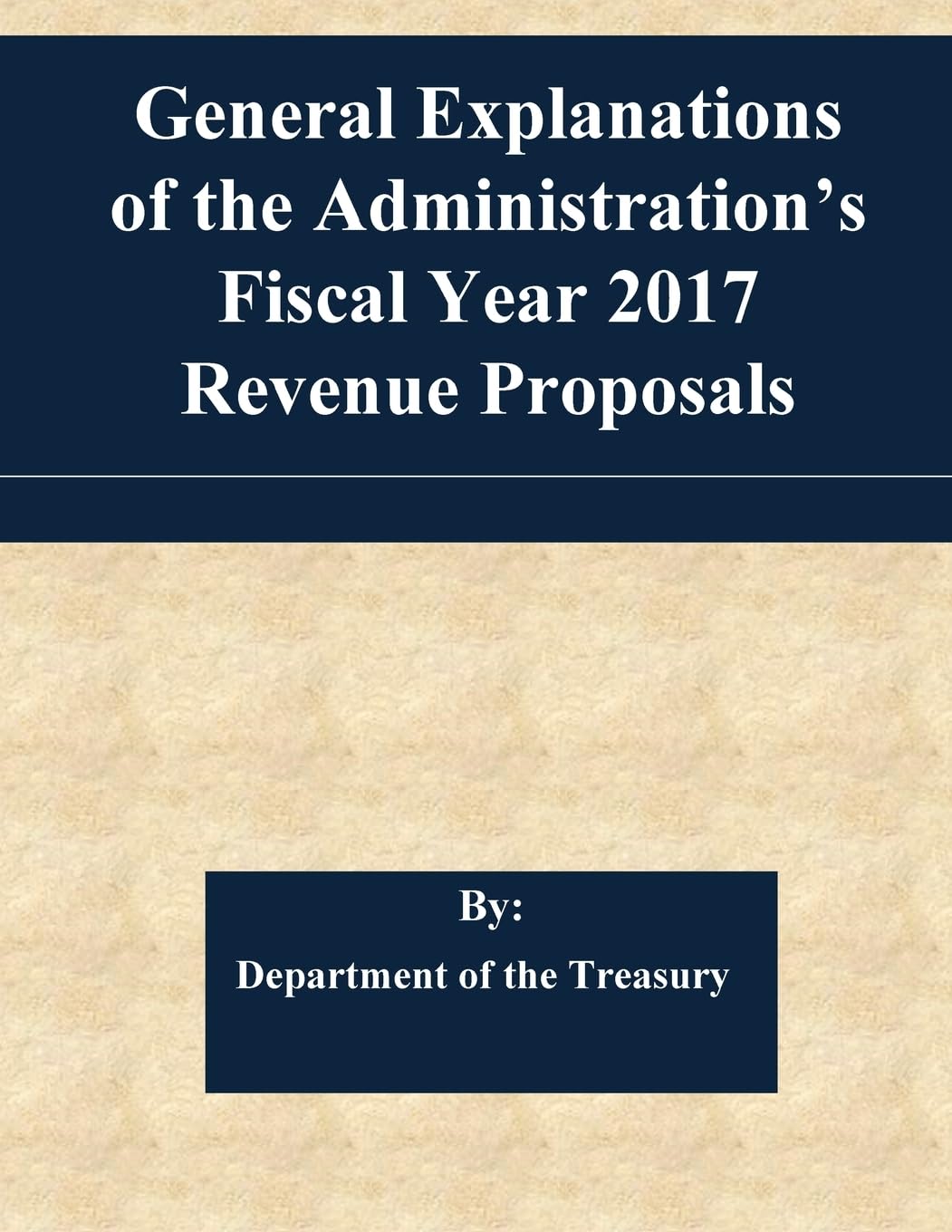 General Explanations of the Administration's Fiscal Year 2017 Revenue Proposals Business, Finance & Career