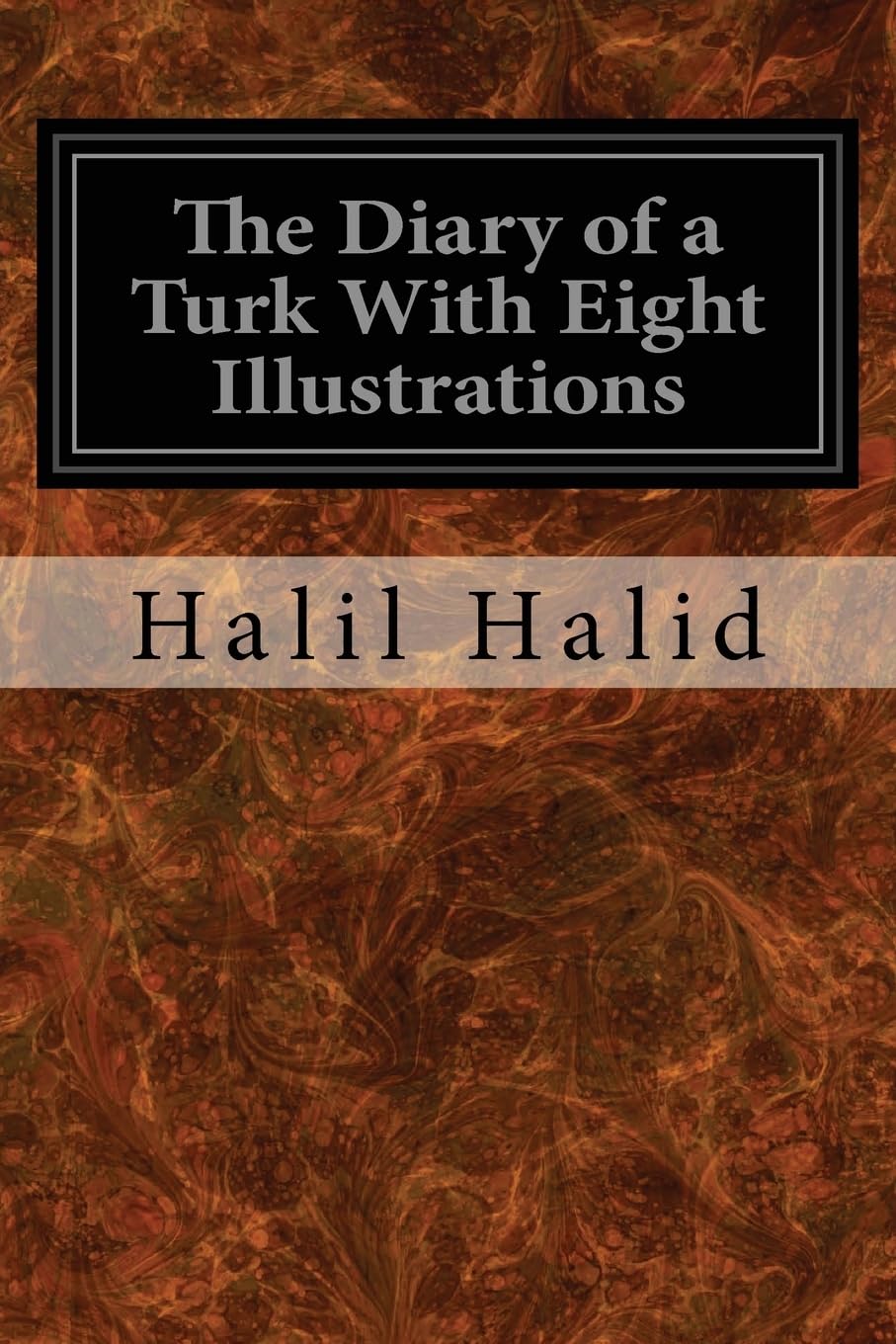 The Diary of a Turk With Eight Illustrations Politics & History