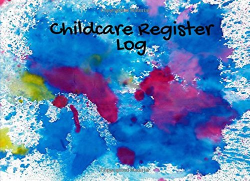 Childcare Register Log: Art | Simplistic sign in and out register book for Daycares, Childminders, Nannies, Babysitters Pre-school & more Logbook, ... 8.5" x 6" (REGISTERS & LOGS, Band 9) Books