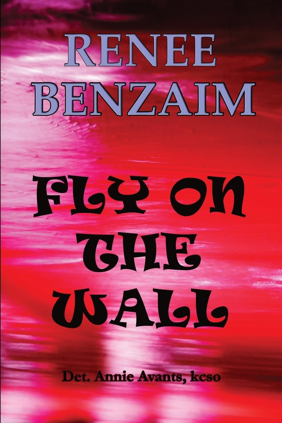Fly on the Wall (Det. Annie Avants, Band 5) Detective & CSI