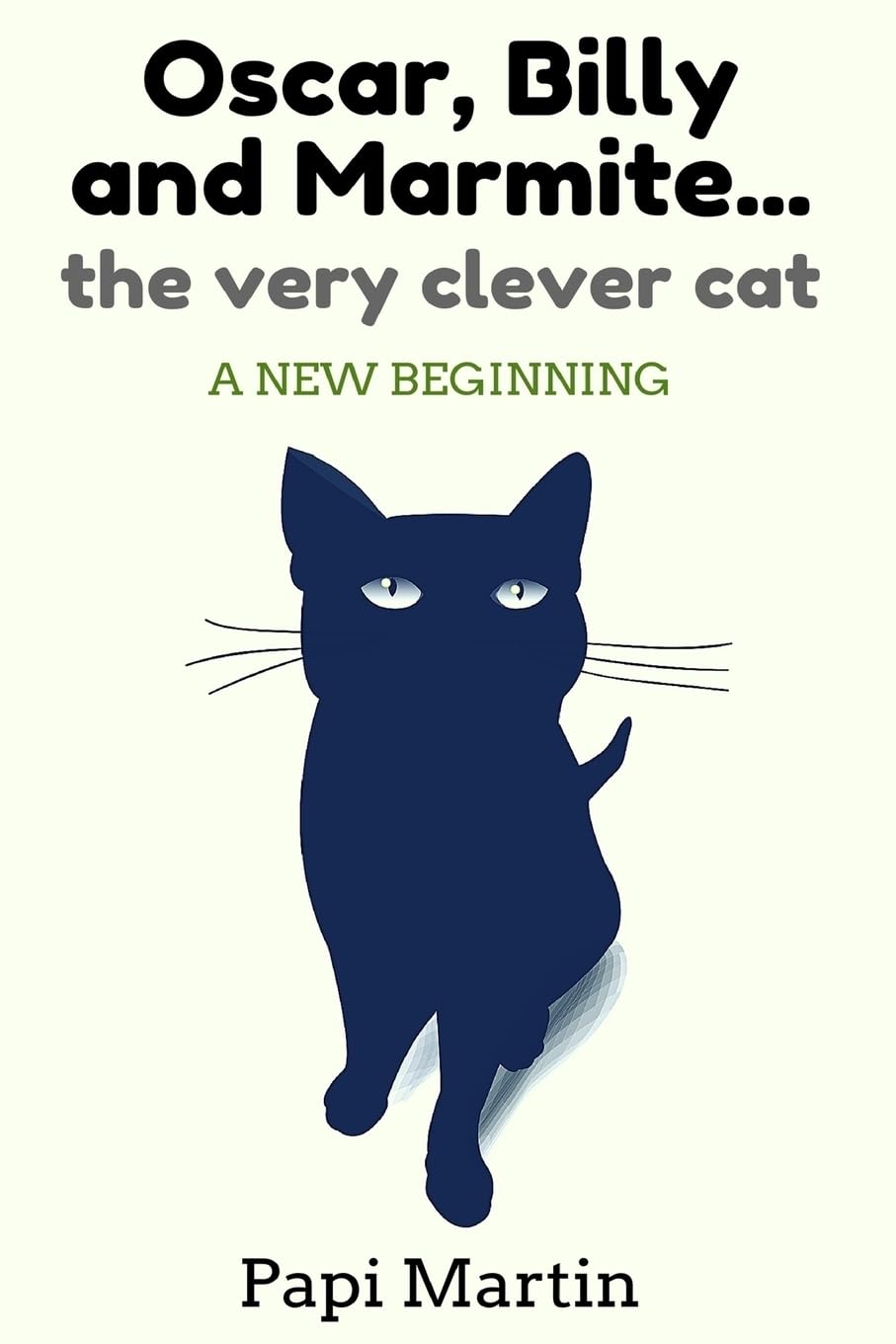 Oscar, Billy, and Marmite ...the very clever cat: A new beginning book