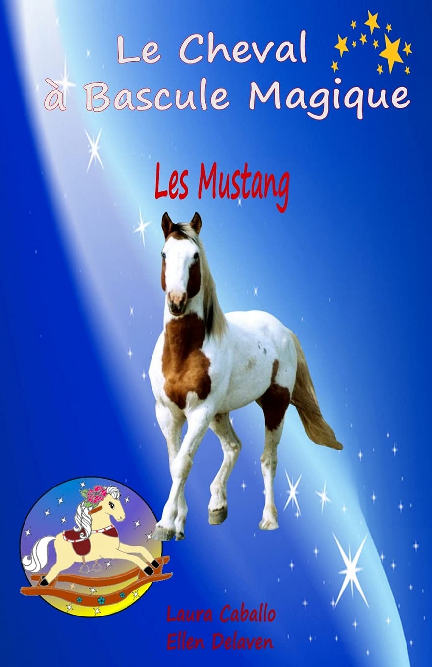 Le Cheval à Bascule Magique: 1 - Les Mustang Novels & Short Stories