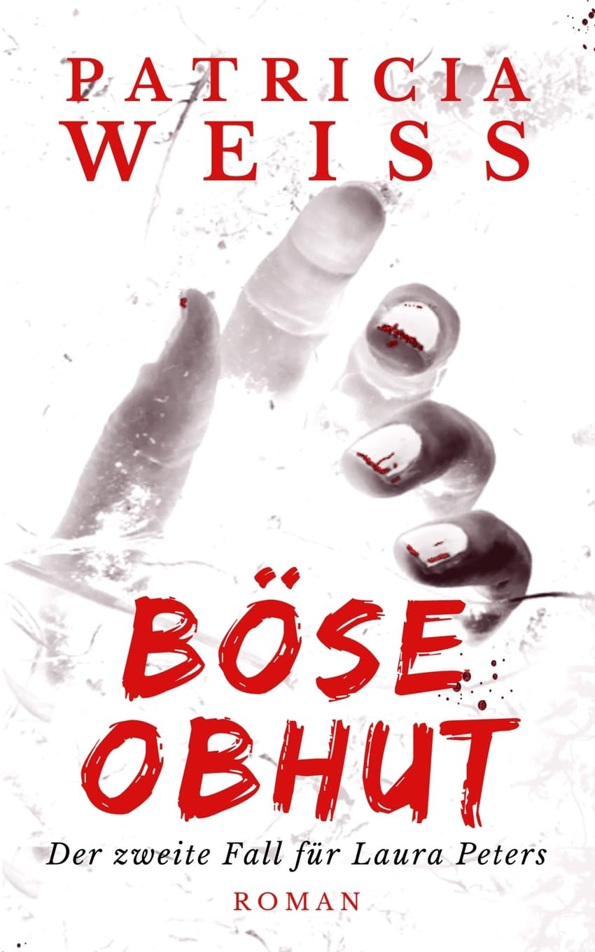 Böse Obhut: Der zweite Fall für Laura Peters (Die Laura-Peters-Serie, Band 2) Detective & CSI