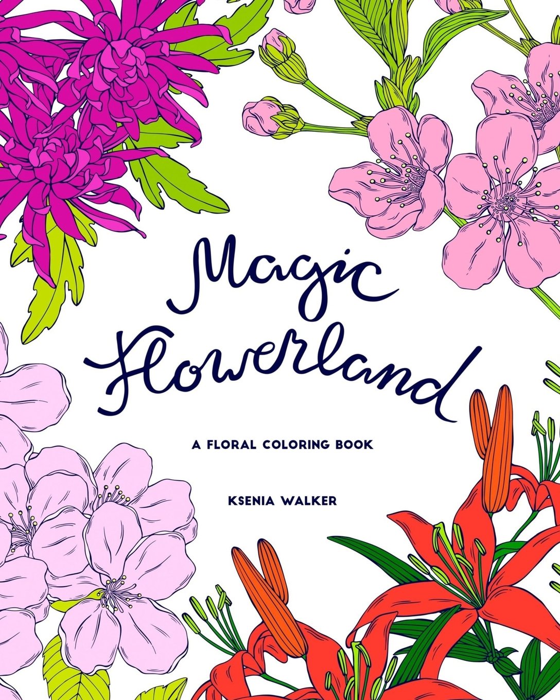 Magic Flowerland: a floral coloring book for adults: 30 hand drawn illustrations Film, Art & Culture