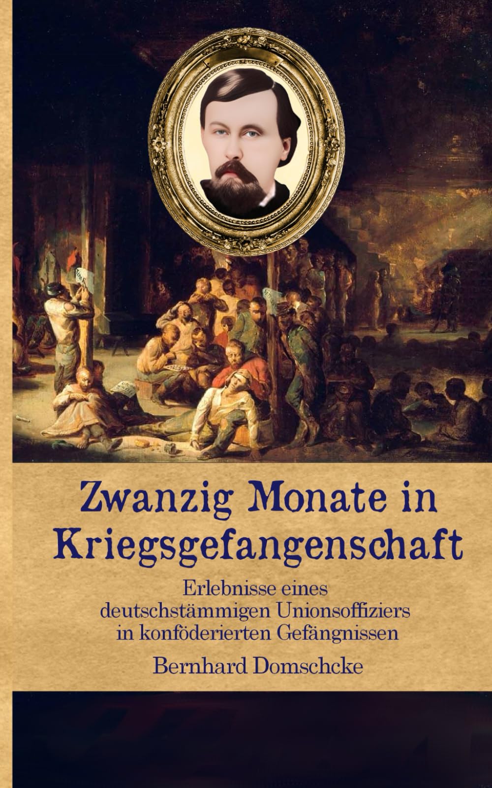 Zwanzig Monate in Kriegsgefangenschaft: Erlebnisse eines deutschstämmigen Unionsoffiziers in konföderierten Gefängnissen (Zeitzeugen des Sezessionskrieges) Memories