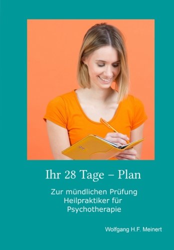 Ihr 28 Tage - Plan: Zur mündlichen Prüfung Heilpraktiker für Psychotherapie Medicine