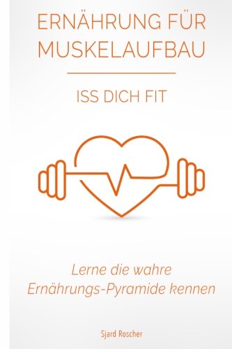 Ernährung für Muskelaufbau: Iss Dich Fit Health, Nutrition & Fitness