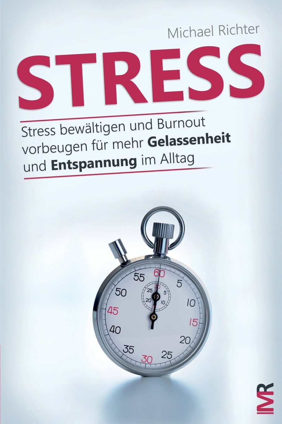 Stress: Stress bewältigen und Burnout vorbeugen für mehr Gelassenheit und Entspannung im Alltag Health, Nutrition & Fitness