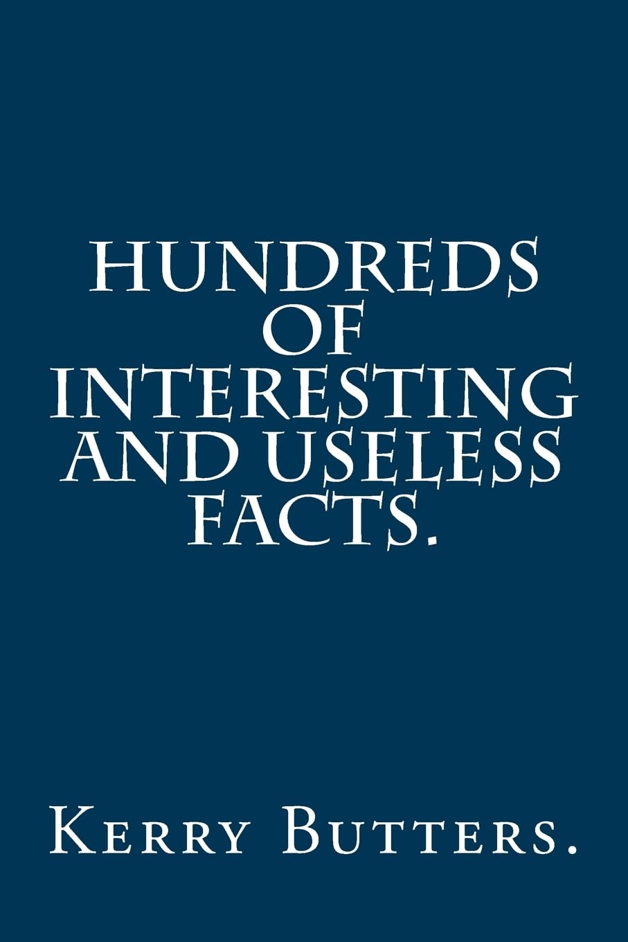 Hundreds of Interesting and Useless Facts. Learning & Reference