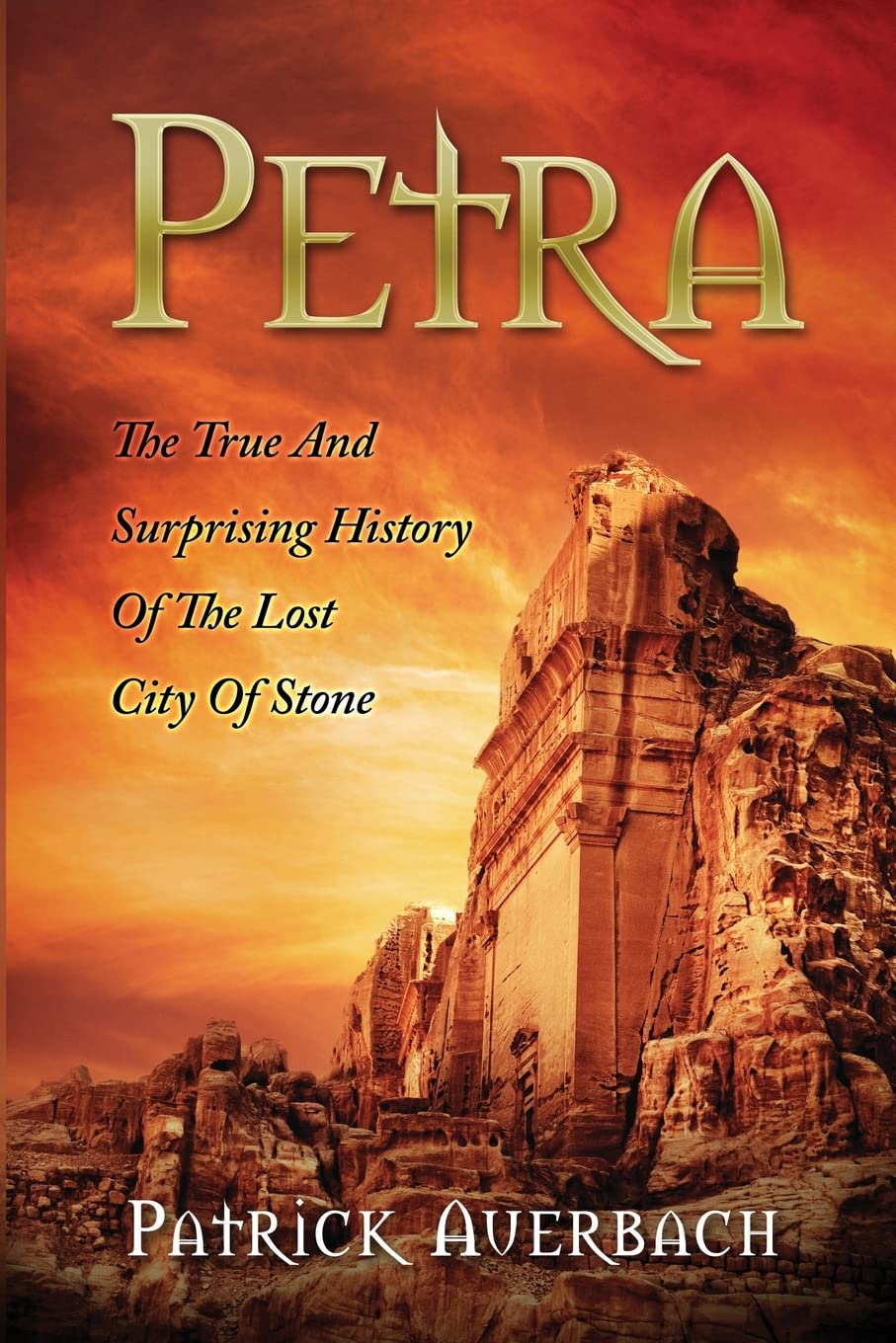 Petra: The True And Surprising History Of The Lost City Of Stone Social Sciences