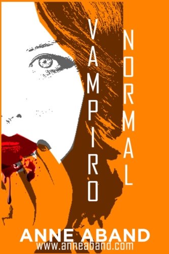 Vampiro Normal: De como una Chica Normal se convirtió en Vampira Urban Fantasy