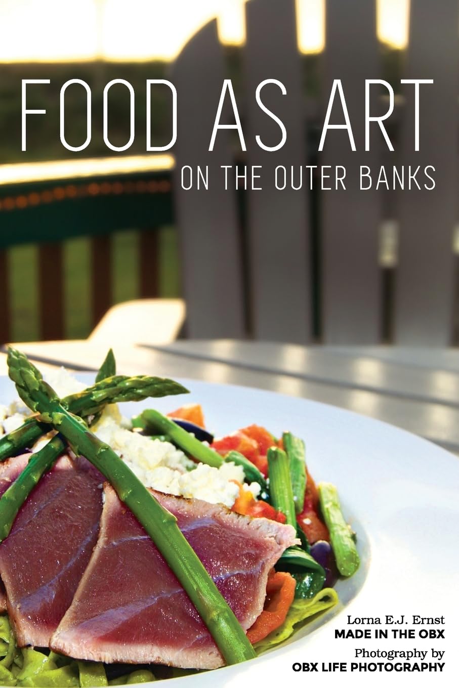 Food as Art on the Outer Banks Cooking & Enjoying