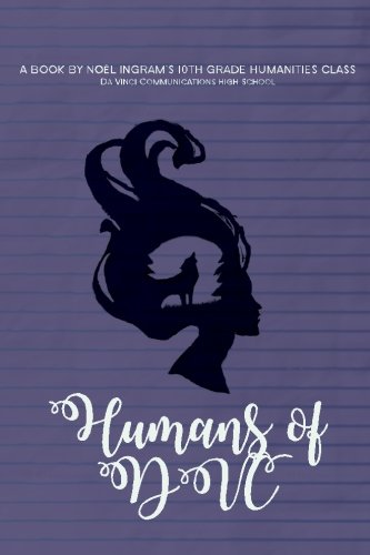 Humans of DVC: by Noël Ingram's 2016 Humanities Class Memories