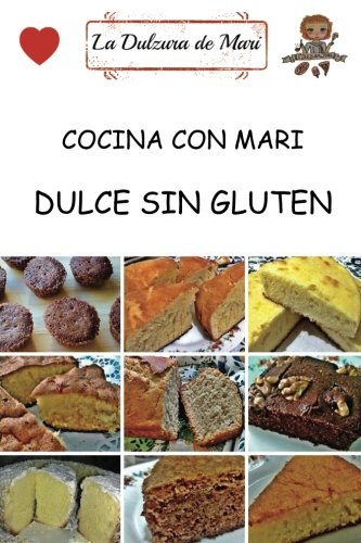 Cocina con Mari Dulce sin gluten Cooking & Enjoying